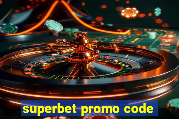 superbet promo code